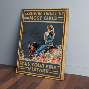 Assuming I Was Like Most Girls Was Your First Mistake Horse Cowgirl Vertical Canvas Prints Wall Art Decor