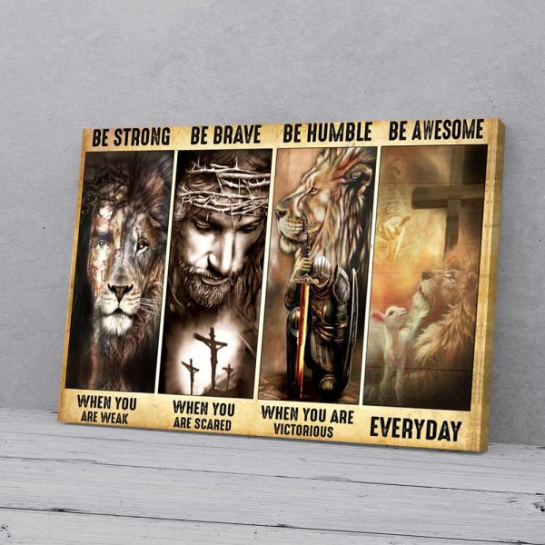 Be Brave Be Strong Be Humble Be Awesome God Lion Canvas Prints Wall Art Decor