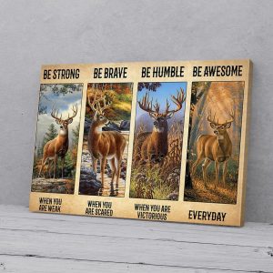 Be Strong Be Brave Be Humble Be Badass Deer Canvas Prints Wall Art Decor