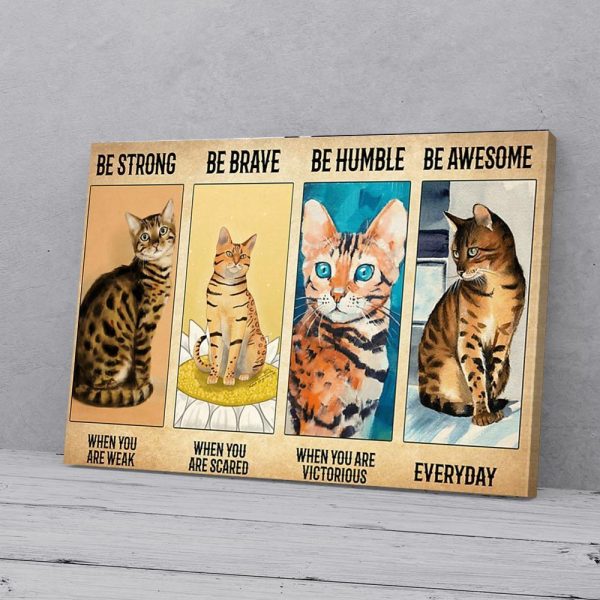 Be Strong Be Brave Be Humble Bengal Cat Canvas Prints Wall Art Decor