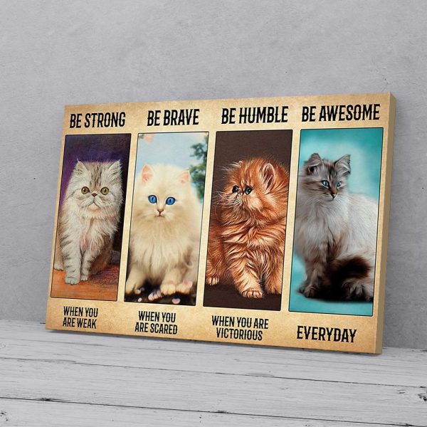 Be Strong Be Brave Be Humble Cat Canvas Prints Wall Art Decor