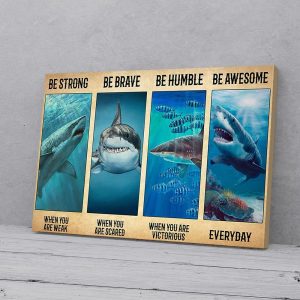 Be Strong Be Brave Be Humble Shark Canvas Prints Wall Art Decor