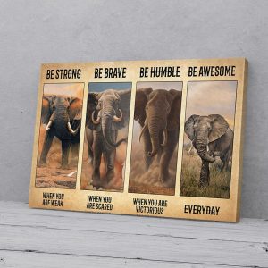 Be Strong When You Are Weak Elephant Canvas Prints Wall Art Decor