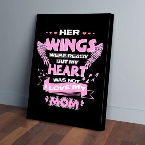 Her Wings Were Ready But My Heart Was Not Canvas Prints Wall Art Decor