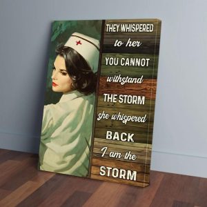 I Am The Storm Nurse Canvas Prints Wall Art Decor