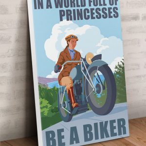 In A World Full Of Princesses Be A Biker Canvas Prints Wall Art Decor