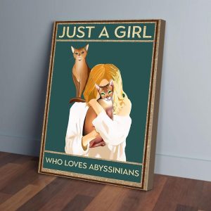 Just A Girl Who Loves Abyssinians Canvas Prints Wall Art Decor