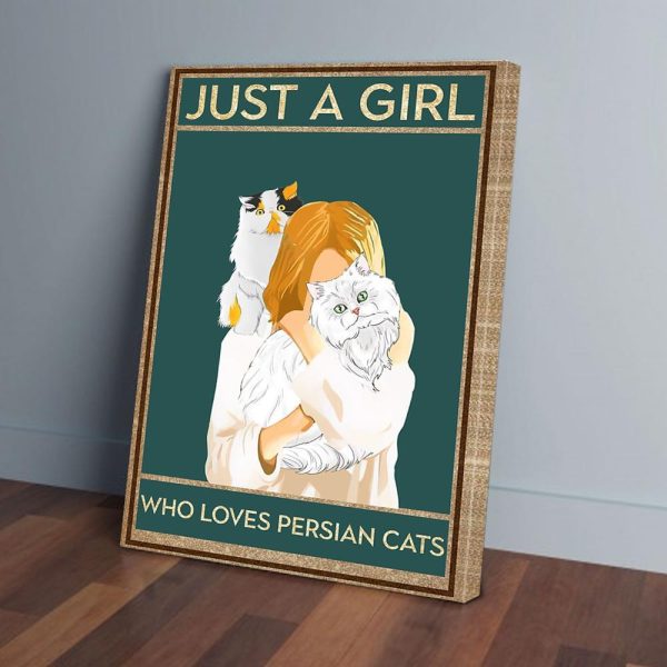 Just A Girl Who Loves Persian Cats Canvas Prints Wall Art Decor