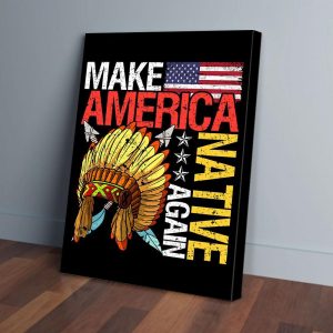 Make America Native Again Headdress Canvas Prints Wall Art Decor