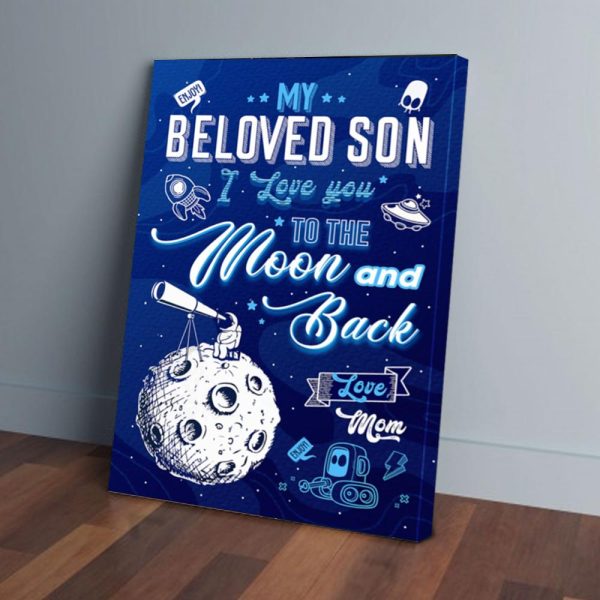 My Beloved Son Mom Astronaut I Love You Canvas Prints Wall Art Decor