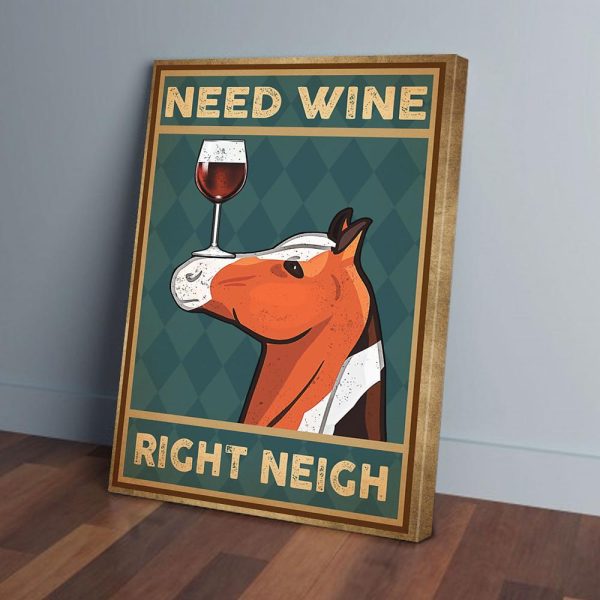 Need Wine And Horse Right Neigh Canvas Prints Wall Art Decor