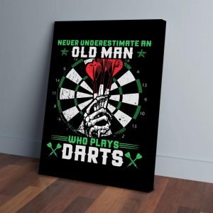 Never Underestimate An Old Man Who Plays Darts Canvas Prints Wall Art Decor