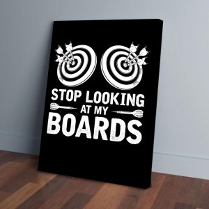 Stop Looking At My Boards Darts Canvas Prints Wall Art Decor