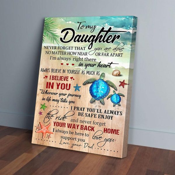 To My Daughter Never Forget That You Are Alone Dad Turtle Canvas Prints Wall Art Decor