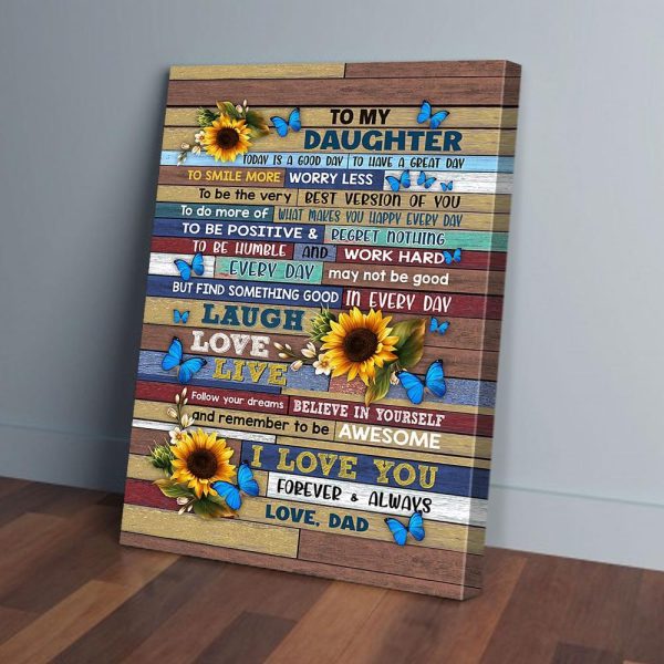 To My Daughter Today is A Good Day To have A Great Day Dad Butterfly Sunflower Canvas Prints Wall Art Decor