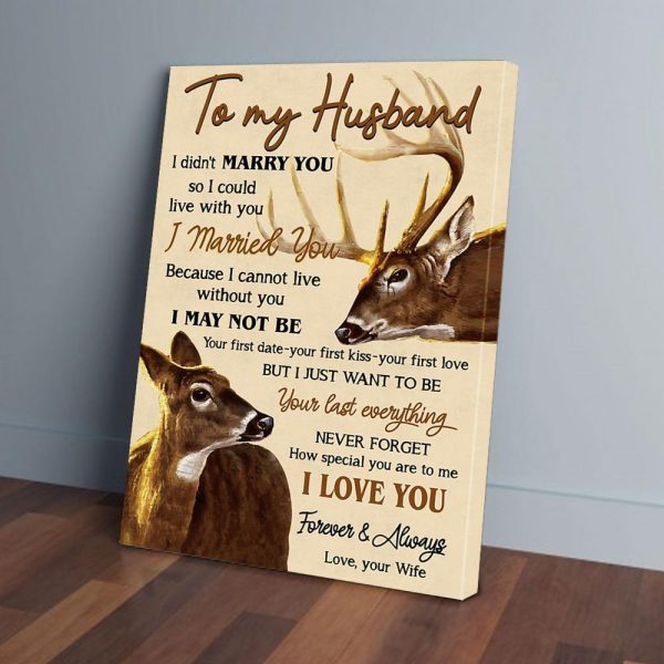 To My Husband I Didnt Marry You Wife Deer Hunting Canvas Prints Wall Art Decor