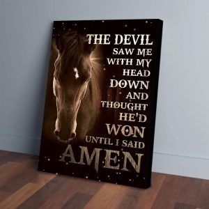 Until I Said Amen Horse The Devil Saw Me Canvas Prints Wall Art Decor