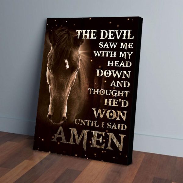 Until I Said Amen Horse The Devil Saw Me Canvas Prints Wall Art Decor