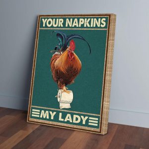 Your Napkins My Lady Chicken Canvas Prints Wall Art Decor